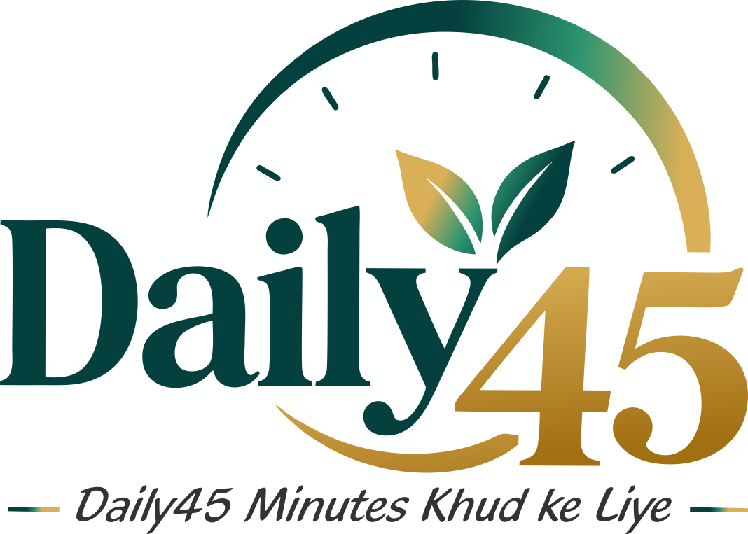 Daily 45 — Daily45 Minutes Khud ke Liye